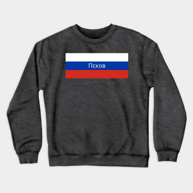 Pskov City in Russian Flag Crewneck Sweatshirt by aybe7elf